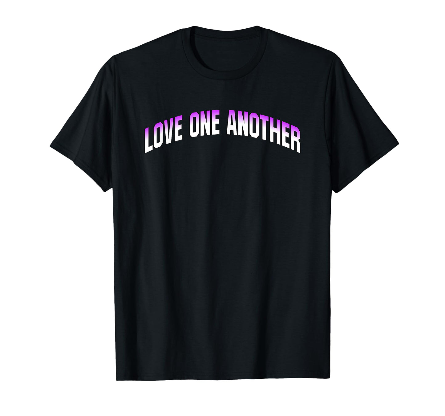 Love One Another Positive Message Tee T-Shirt