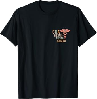 Certified Nursing Assistant Nurse Aide Nurse Assistant CNA T-Shirt