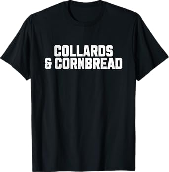 Collards & Cornbread T-Shirt