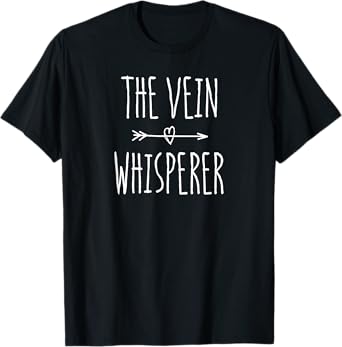 The Vein Whisperer Funny Phlebotomy Technician Phlebotomist T-Shirt