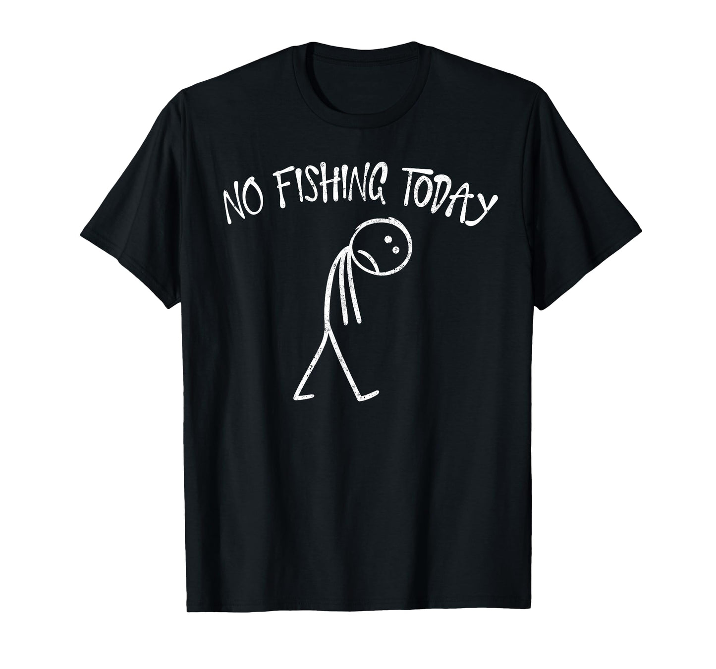 No Fishing Today Funny Sad Face Anglers Fishermen Minimalist T-Shirt