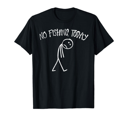 No Fishing Today Funny Sad Face Anglers Fishermen Minimalist T-Shirt
