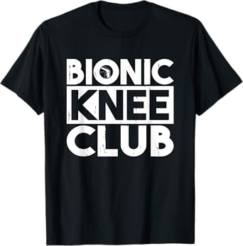 Knee Replacement Surgery Recovery Funny Bionic Knee Club T-Shirt