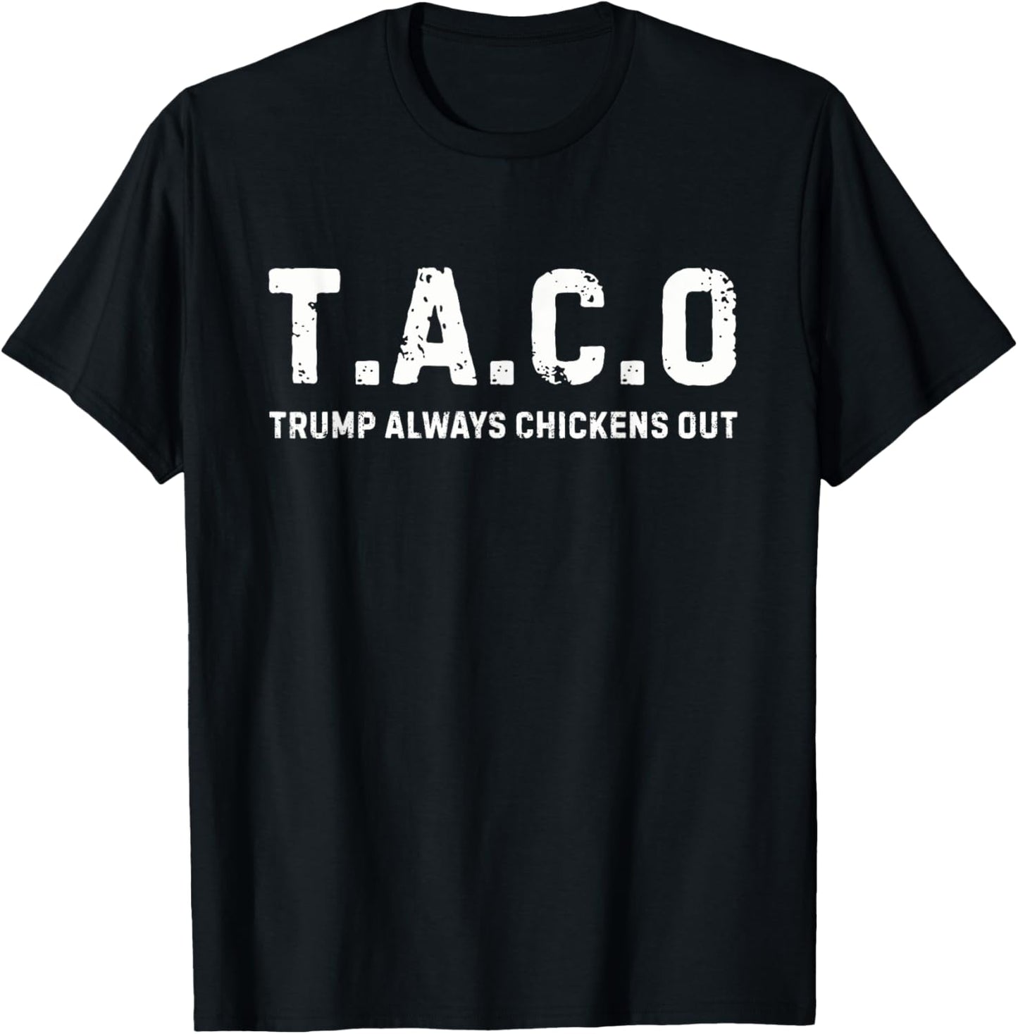 T.A.C.O Trump Always Chickens Out - Funny T-Shirt