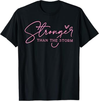 Stronger Than The Storm Pink Warrior Breast Cancer Awareness T-Shirt