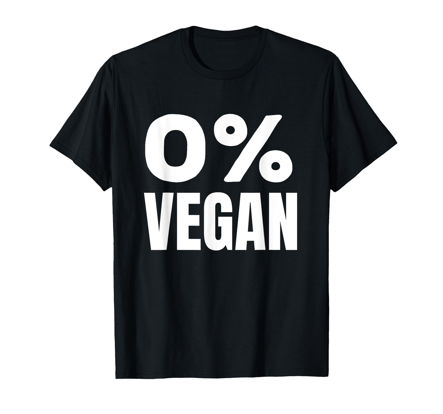 0% Vegan Funny Carnivore Meat Lover Statement T-Shirt