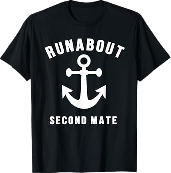 Runabout second mate small boat boating enthusiasts T-Shirt
