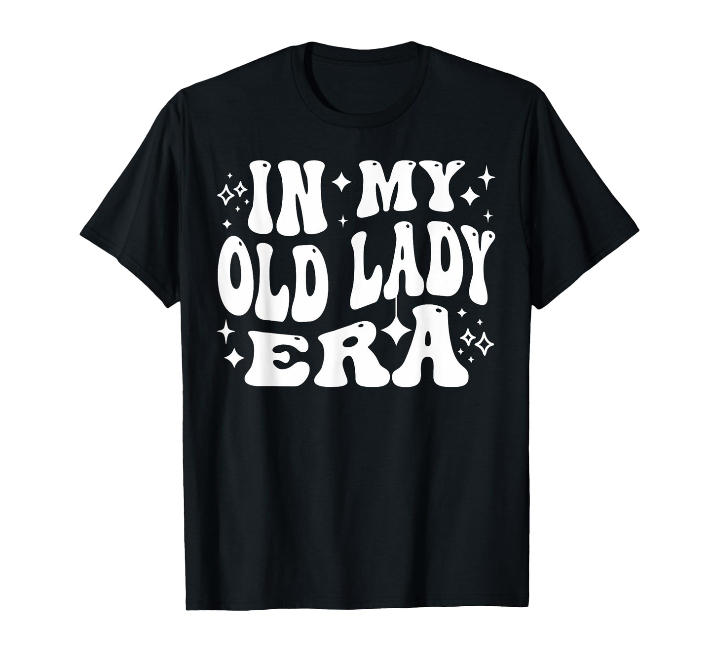 In My Old Lady Era Funny Aging Humor for Women T-Shirt