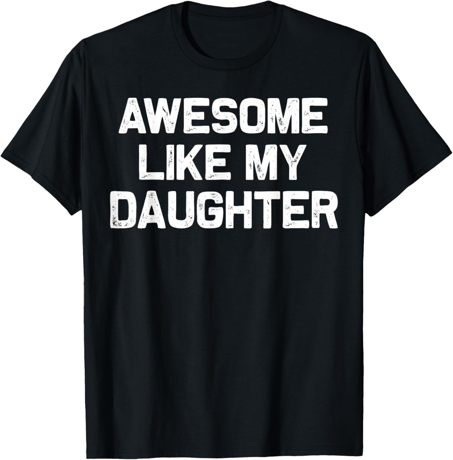 Awesome Like My Daughter Funny Fathers Day Retro Gifts Dad T-Shirt