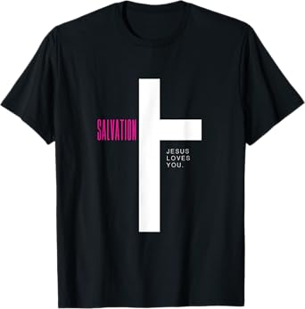 Salvation - Jesus Loves You T-Shirt