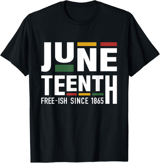 Juneteenth freeish since 1865 for black african freedom T-Shirt