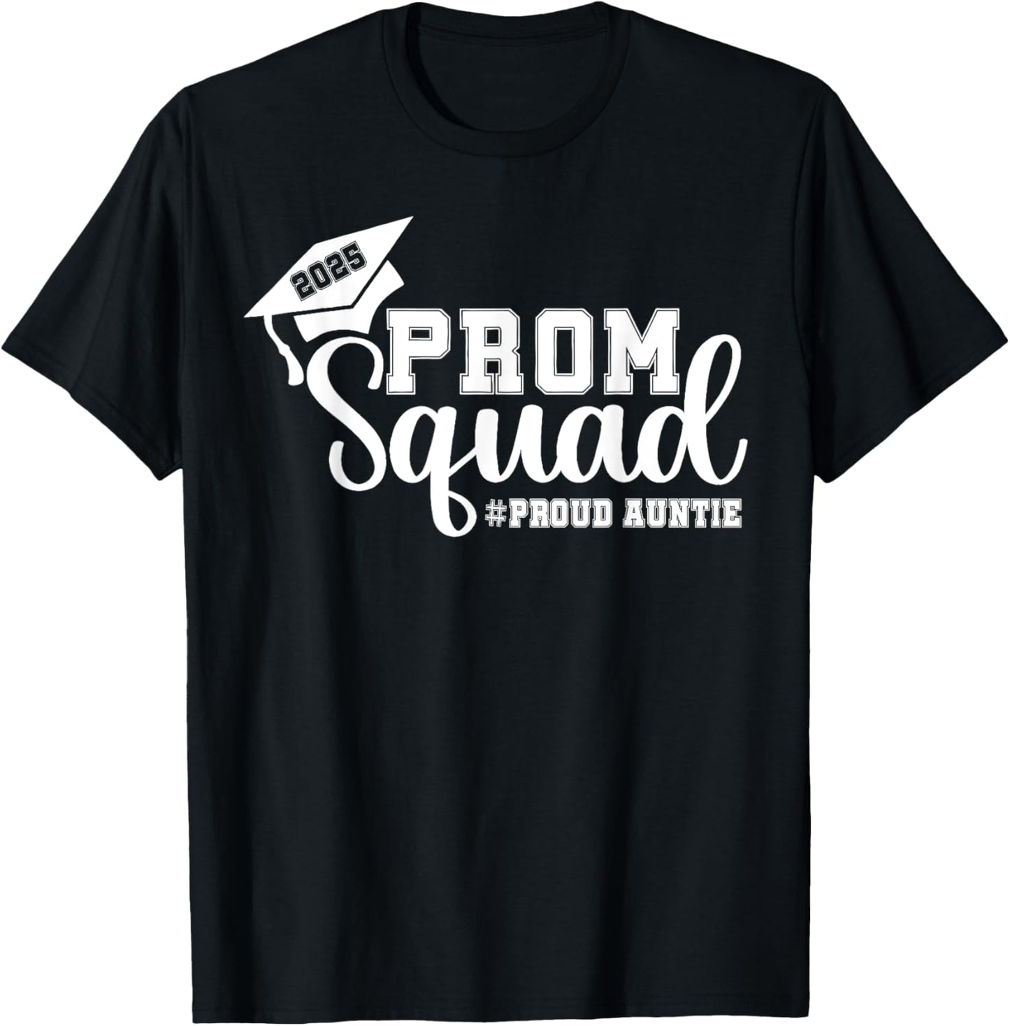Prom Squad 2025 Proud Auntie Graduate Prom Class of 2025 T-Shirt