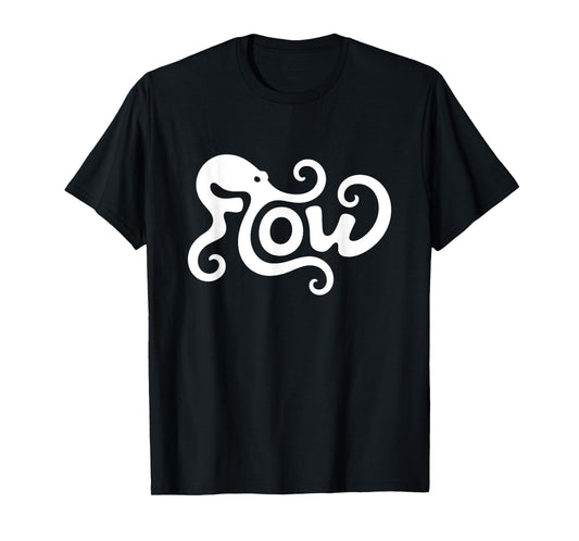 Flow Octopus Word Art - Flow State Calm & Creativity T-Shirt