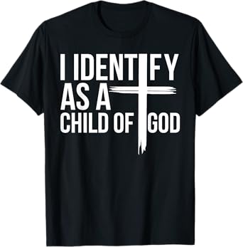 Christian Lovers Jesus I identify as a Child Of God Jesus T-Shirt