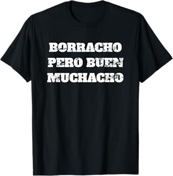 Latino Borracho Pero Buen Muchacho Funny Vintage t-shirt T-Shirt