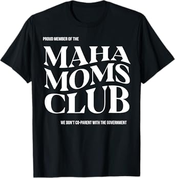 Proud Member Of The Maha Moms Club T-Shirt
