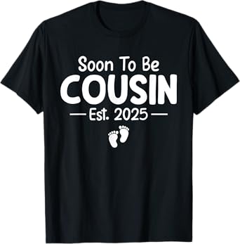 Soon To Be Cousin Est 2025 Funny Pregnancy Announcement T-Shirt