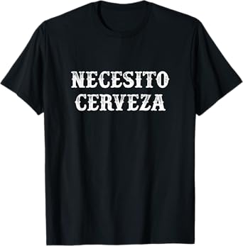 Necesito Cerveza - I Need Beer - Vintage Style - T-Shirt