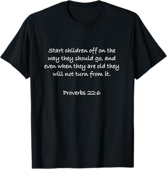 Proverbs 22:6 Bible Verse Christian Apparel T-Shirt