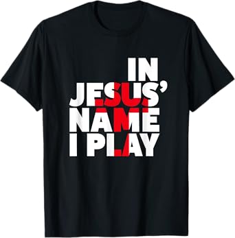 Christian Athlete Sports Shirts - In Jesus Name I Play Shirt T-Shirt