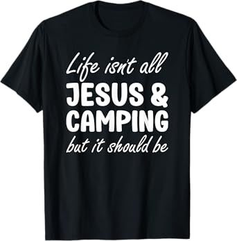 Camping for Men or Women I Love Camping and Jesus T-Shirt