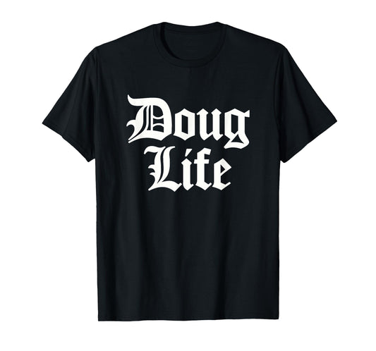Funny Doug Life Name Birthday T-Shirt