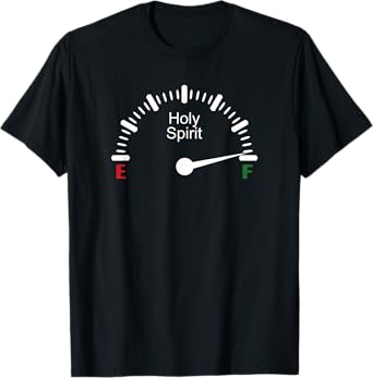 Full Holy Spirit Funny Fuel Gage Joke Christian God Faith T-Shirt