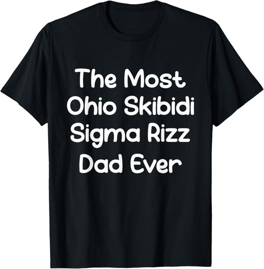 The Most Ohio Skibidi Sigma Rizz Dad Ever Funny Father's Day T-Shirt