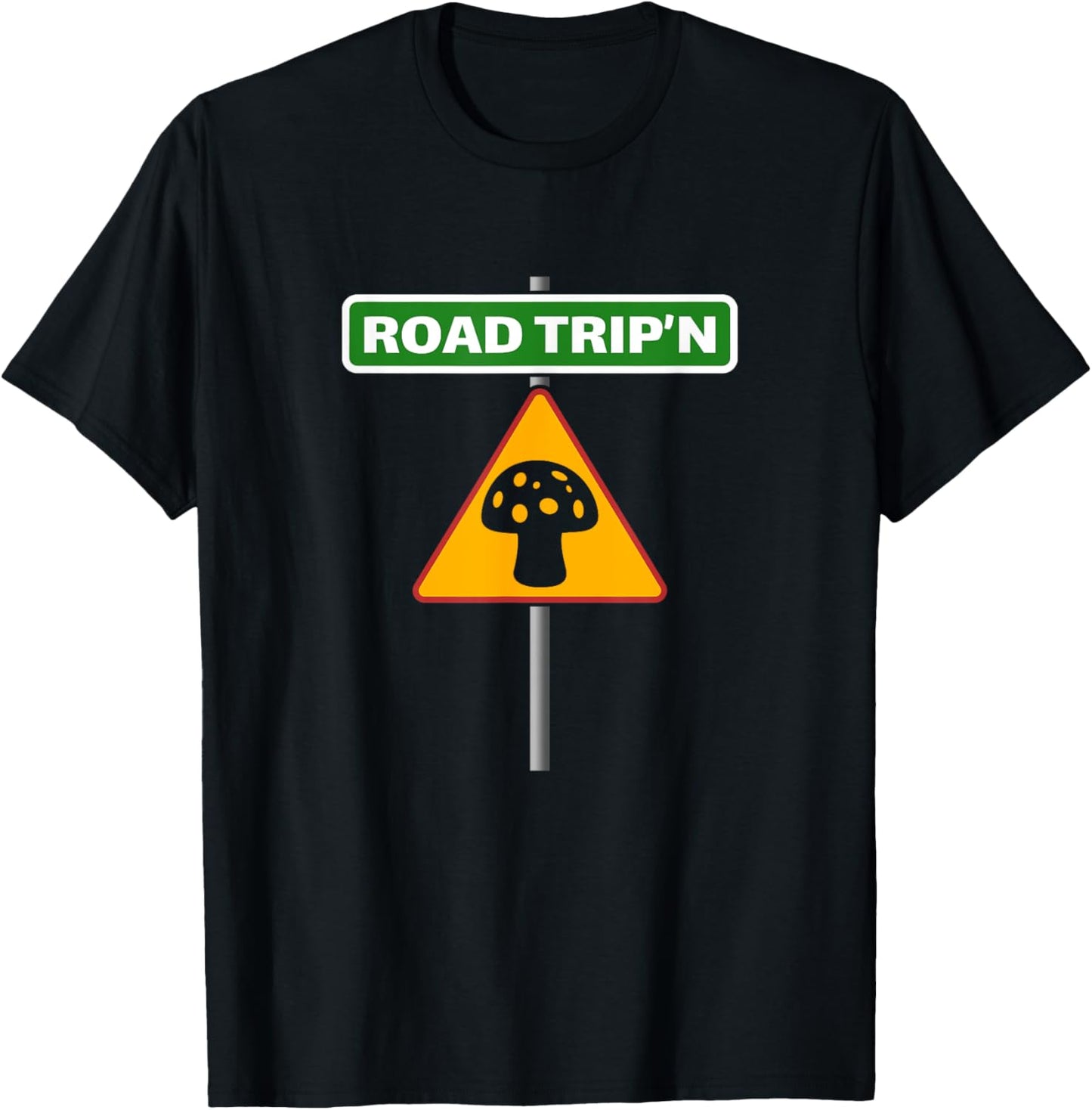 Funny Road Trip - Mushroom Road Sign - Vacation T-Shirt