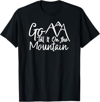 Christian Shirt Go Tell It On The Mountain