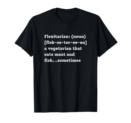 Sarcastic Flexitarian Funny Dictionary Definition T-Shirt