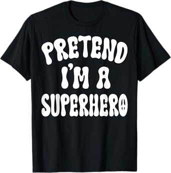 Pretend I'm A Superhero Funny Halloween Family Matching Lazy T-Shirt
