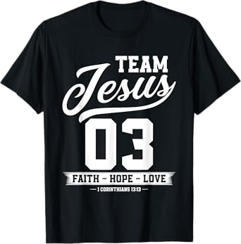 Christian - Team Jesus 03 Faith Hope Love T-Shirt