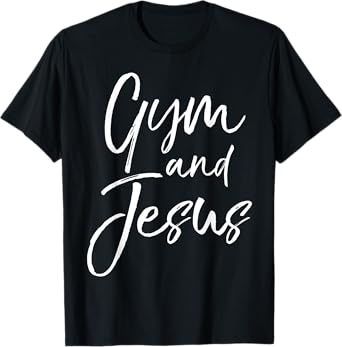 Christian Workout Gear Fitness Apparel Gifts Gym and Jesus T-Shirt