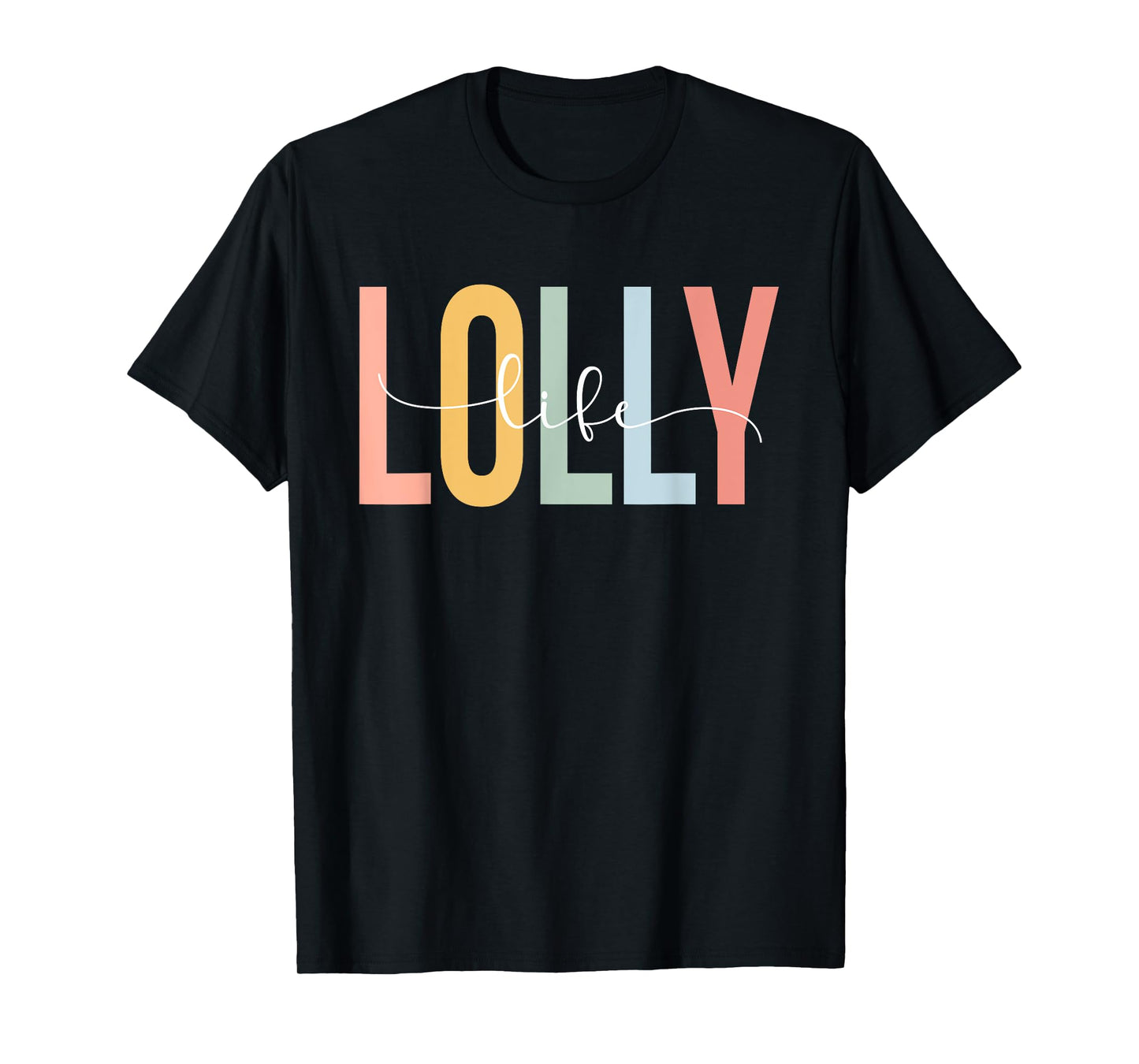 Lolly Life Lolly Grandma Lolly Grandmother T-Shirt