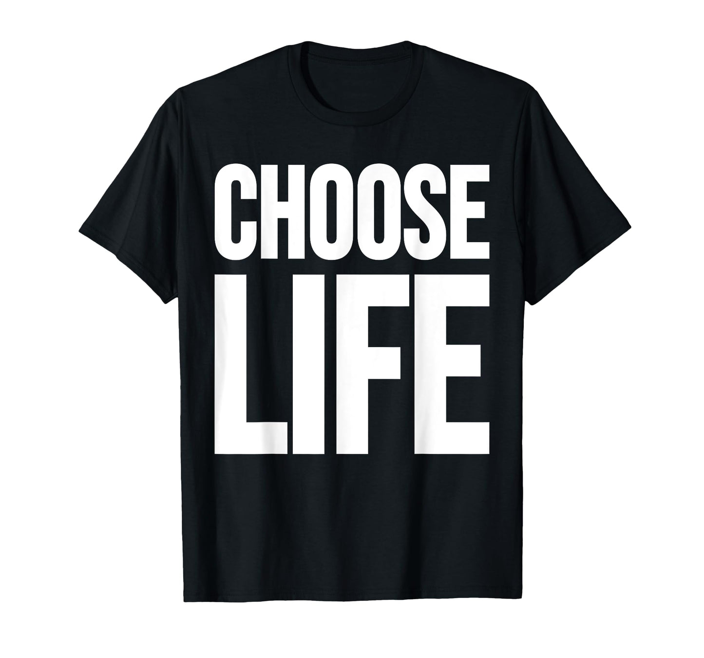 CHOOSE LIFE TEE T-Shirt