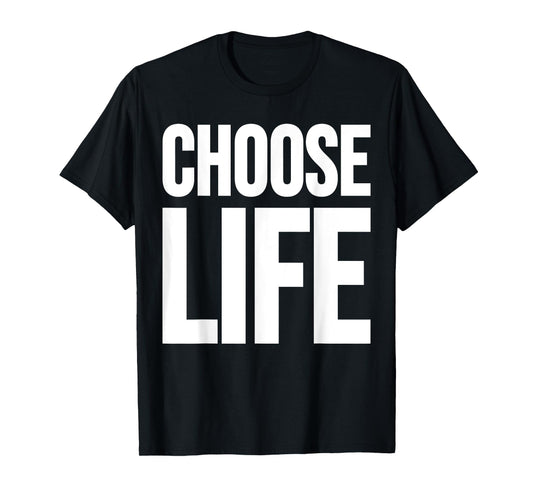 CHOOSE LIFE TEE T-Shirt
