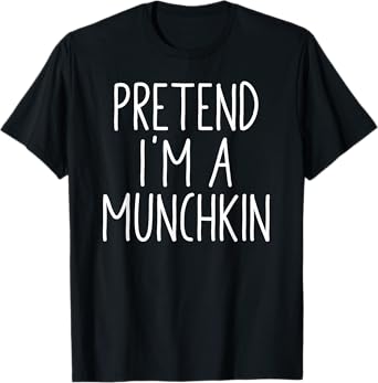 Pretend I'm A Munchkin Funny Halloween DIY Costume T-Shirt