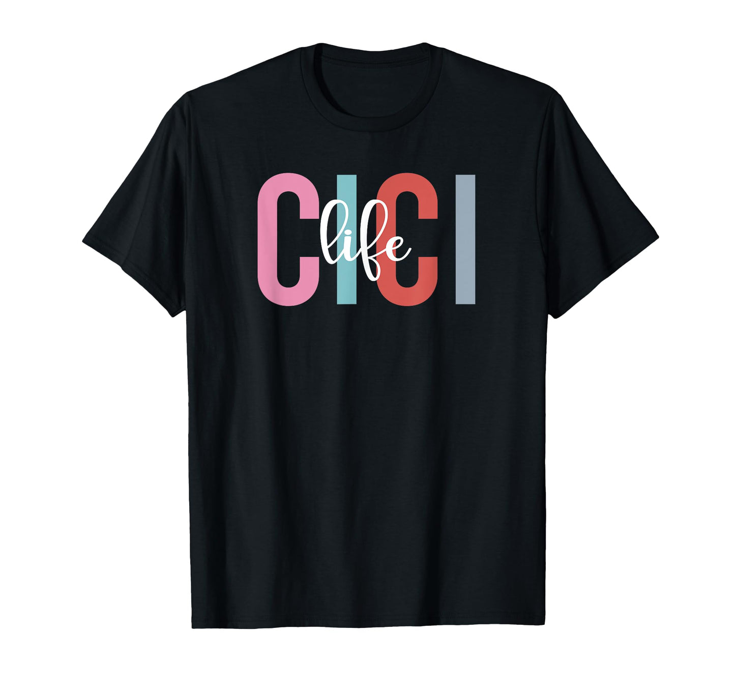 Cici Life Cici Grandma Cici Grandmother T-Shirt