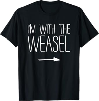 I'm With The Weasel Shirt Adult Kids Men Women Costume T-Shirt