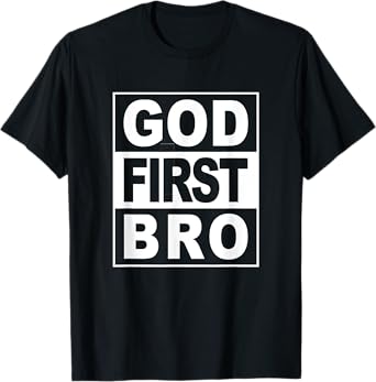 GOD FIRST BRO CHRISTIAN FAITH JESUS Unisex-Adults Christian T-Shirt