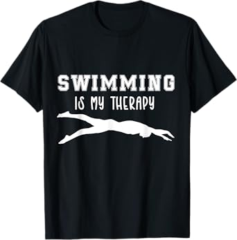 Swimming Is My Therapy Funny Swimming Sport Water Hobbies T-Shirt