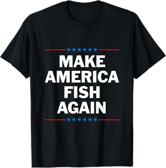 Make America Fish Again T-Shirt