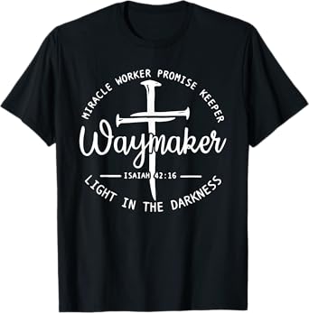 Waymaker Promise Keeper Miracle Worker Christian T-Shirt