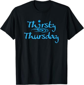 Thirsty Thursday TShirt Beer Wine Margaritas T-Shirt