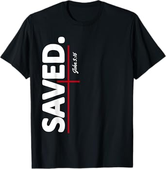 He Saved Me John 3 16 Bible Verse Religious T-Shirt
