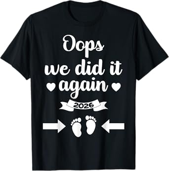 Oops We Did It Again 2026 Mom Dad Funny Baby Announcement T-Shirt