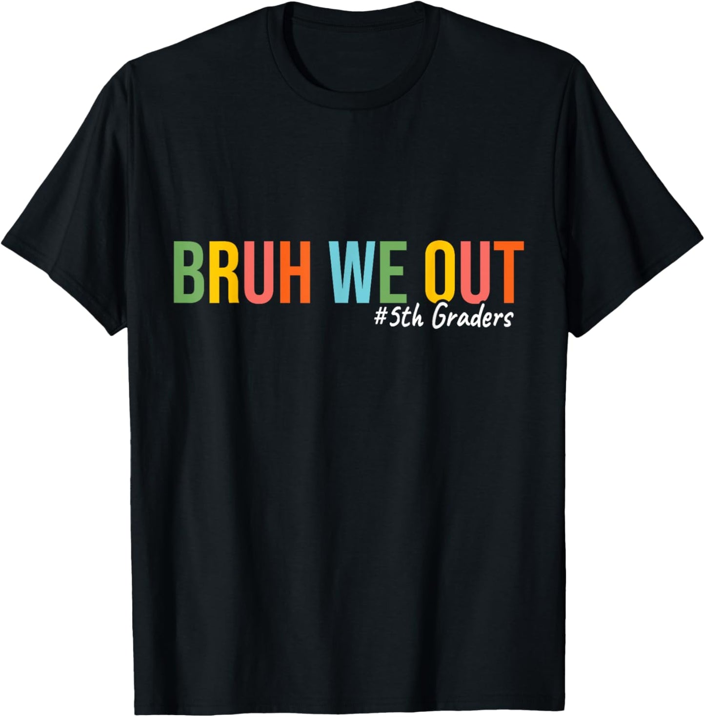 Bruh We Out 5th Graders Fifth Grade Graduation Class Of 2025 T-Shirt