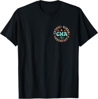 Certified Nurse Assistant Appreciation CNA Apparel Unisex-Adults Black Small Straight Short Sleeve T-Shirt Nursing T-Shirt