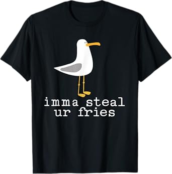 Imma steal ur fries Funny Cute Seagull Bird Animal Lovers T-Shirt